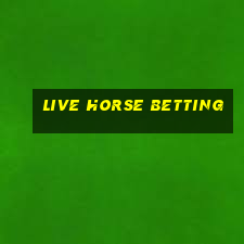 live horse betting