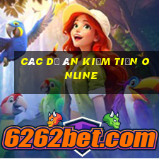 các dự án kiếm tiền online