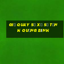 Giờ quay số xổ số tỉnh Quảng Bình