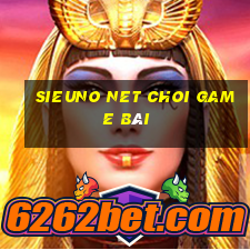 Sieuno Net Choi Game Bài