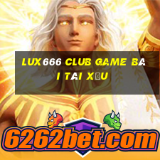 Lux666 Club Game Bài Tài Xỉu