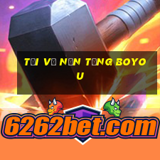 Tải về nền tảng Boyou