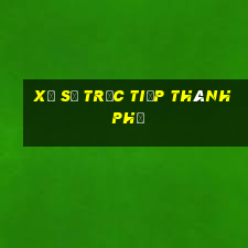 xổ số trực tiếp thành phố