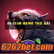 86 Club Game The Bài