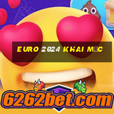 euro 2024 khai mạc