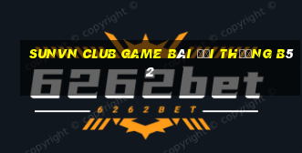 Sunvn Club Game Bài Đổi Thưởng B52