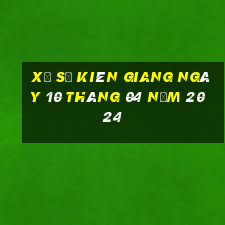 xổ số kiên giang ngày 10 tháng 04 năm 2024