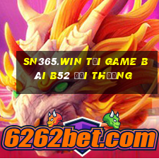 Sn365.Win Tại Game Bài B52 Đổi Thưởng