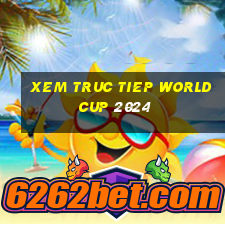 xem truc tiep world cup 2024