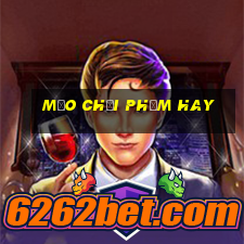 mẹo chơi phỏm hay