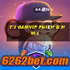 tải gamvip phiên bản mới