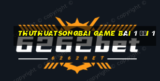 Thuthuatsongbai Game Bài 1 Đổi 1