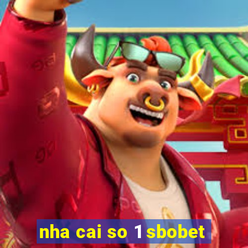 nha cai so 1 sbobet