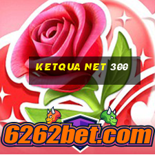 ketqua net 300