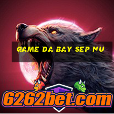 game da bay sep nu