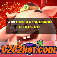 400 einzahlungsbonus casino