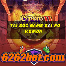 Tai Boc Game Bài Pokemon