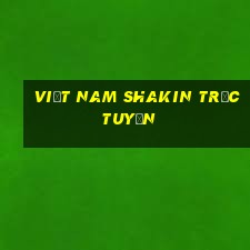 Việt nam Shakin Trực tuyến