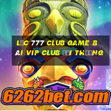 Lộc 777 Club Game Bài Vip Club Đổi Thưởng