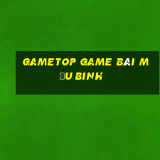 Gametop Game Bài Mậu Binh