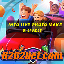 into live photo maker lively