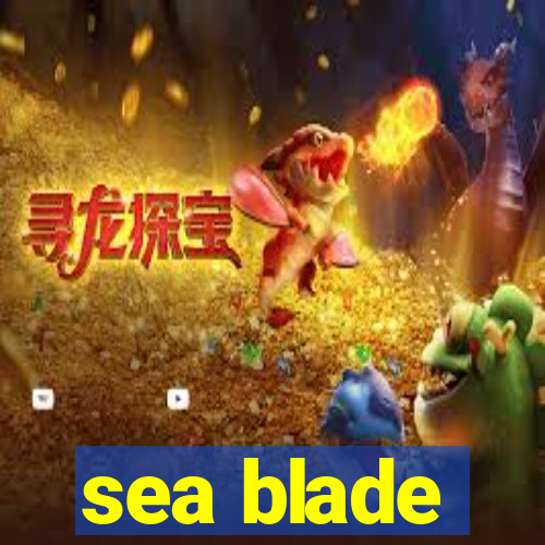 sea blade