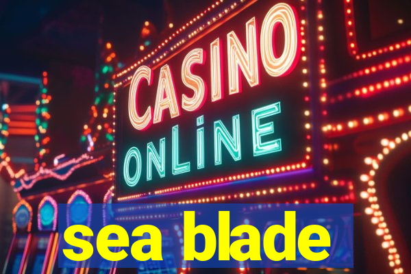 sea blade