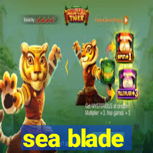 sea blade