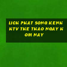 lich phat song kenh htv the thao ngay hom nay