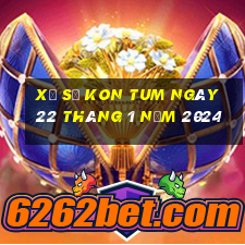 xổ số kon tum ngày 22 tháng 1 năm 2024