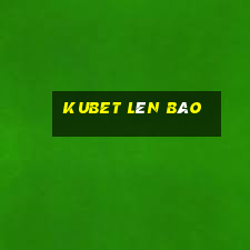 kubet lên báo