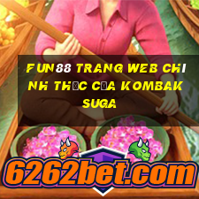 Fun88 trang web chính thức của Kombaksuga