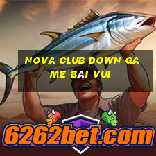 Nova Club Down Game Bài Vui