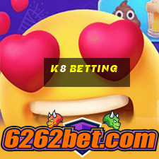 k8 betting