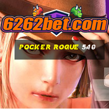 Pocker rogue 540