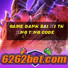 game danh bài đổi thưởng tặng code