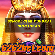 school club fundraising ideas