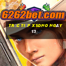 Trực tiếp XSDNO ngày 13