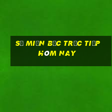 số miền bắc trực tiếp hôm nay