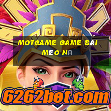 Motgame Game Bài Mèo Nổ