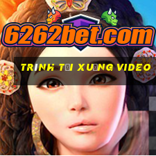 trình tải xuống video