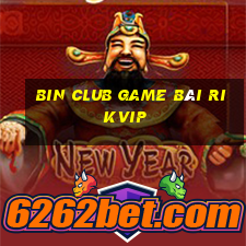 Bin Club Game Bài Rikvip