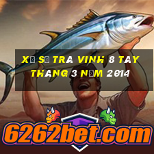 xổ số trà vinh 8 tây tháng 3 năm 2014