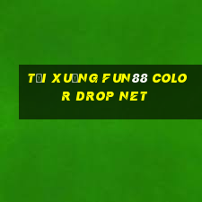 Tải xuống Fun88 Color Drop Net