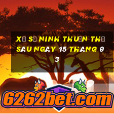 xổ số ninh thuận thứ sáu ngày 15 tháng 03