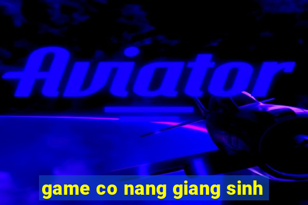 game co nang giang sinh