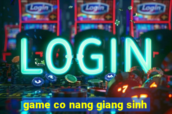 game co nang giang sinh