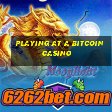 playing at a bitcoin casino