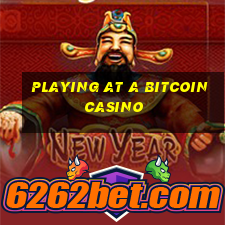 playing at a bitcoin casino