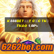 k888bet|Đặt cược thể thao 1.00%